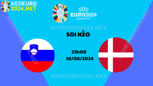 Soi Kèo Slovenia Vs Denmark 23h00 Ngày 16/06/2024