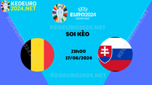 Soi Kèo Belgium Vs Slovakia 23h00 Ngày 17/06/2024