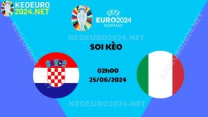 Soi Kèo Croatia Vs Italia 02h00 Ngày 25/06/2024